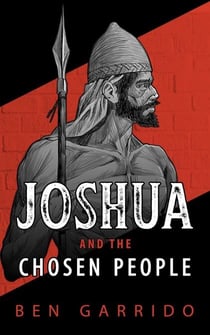 Joshua and the Chosen People - The Old Heroes, #2