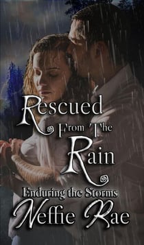 Rescued From The Rain - Enduring The Storms, #2