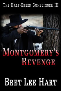 Montgomery's Revenge - The Half-Breed Gunslinger, #3