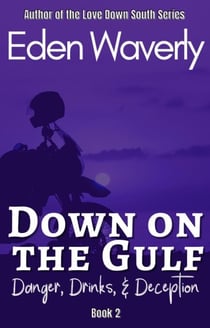 Down on the Gulf: Danger, Drinks, & Deception - Down South, #2