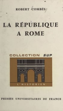 La République à Rome - 509-29 av. J.-C.