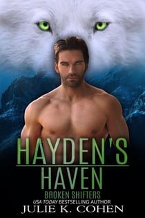 Hayden's Haven - Broken Shifters, #5