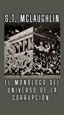 El Monólogo del Universo de la Corrupción