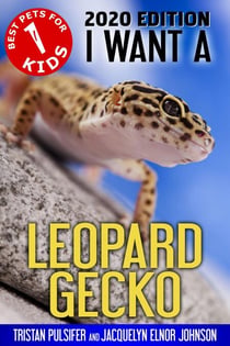 I Want A Leopard Gecko (Best Pets For Kids Book 1) - I Want A, #1