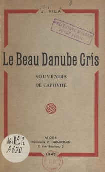 Le beau Danube gris - Souvenirs de captivité