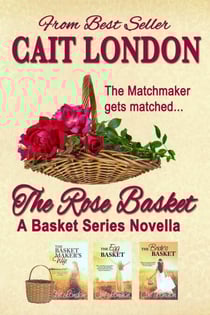 The Rose Basket: Novella - Baskets, #4