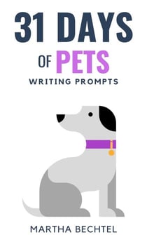 31 Days of Pets (Writing Prompts) - 31 Days of Writing Prompts, #12