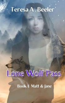 Lone Wolf Pass: Matt and Jane - Lone Wolf Pass, #1