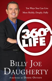 360-Degree Life - Ten Ways You Can Live More Richly, Deeply, Fully