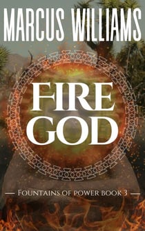 Fire God - Fountains of Power, #3