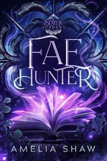 Fae Hunter - Slayer Academy Whychoose Romance, #2
