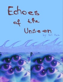 Echoes of the Unseen