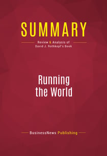 Summary: Running the World - Review and Analysis of David J. Rothkopf's Book