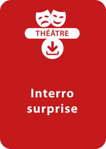 Interro surprise (8 - 11 ans) - Une pièce de théâtre à télécharger