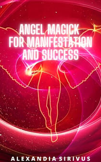 Angel Magick for Manifestation and Success