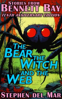 The Bear, the Witch, and the Web - Stories from Bennett Bay, #2