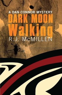 Dark Moon Walking - Dan Connor Mystery, #1