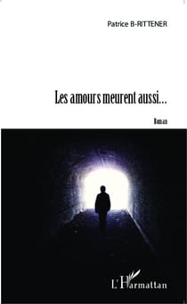Les amours meurent aussi... - Roman