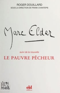 Marc Elder ou un rêve écartelé - Suivi de la nouvelle Le pauvre pêcheur