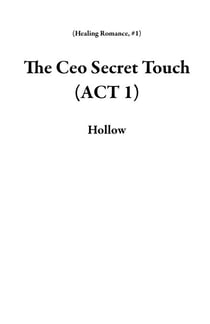 The Ceo Secret Touch (ACT 1) - Healing Romance, #1