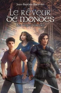 Le Rêveur de mondes - Tome 2 - Les âmes miroirs