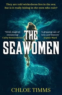 The Seawomen - the gripping and acclaimed novel for fans of Hannah Ritchell and Naomi Alderman