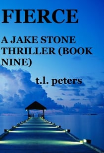 Fierce, A Jake Stone Thriller (Book Nine) - The Jake Stone Thrillers, #9