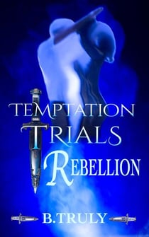Temptation Trials Rebellion