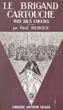 Le brigand Cartouche - Roi des cœurs