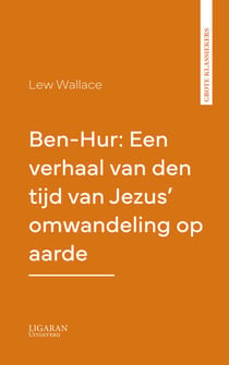 Ben-Hur: Een verhaal van den tijd van Jezus' omwandeling op aarde