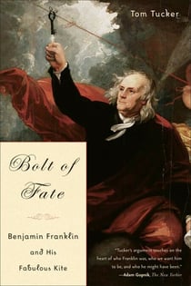Bolt Of Fate - Benjamin Franklin And His Fabulous Kite