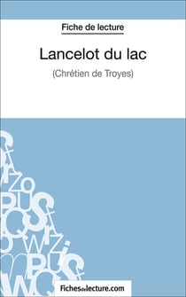 Lancelot du lac - Analyse complète de l'oeuvre