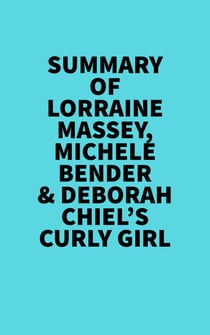 Summary of  Lorraine Massey, Michele Bender & Deborah Chiel's Curly Girl