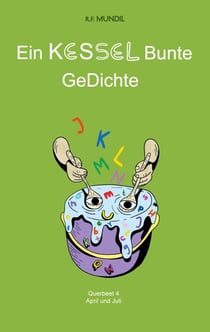 Ein KESSEL Bunte GeDichte - Querbeet 4