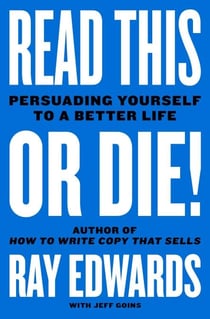 Read This or Die! - Persuading Yourself to a Better Life