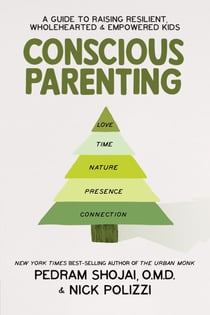 Conscious Parenting - A Guide to Raising Resilient, Wholehearted & Empowered Kids