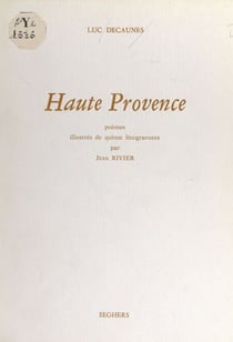 Haute Provence - Poèmes illustrés de quinze linogravures par Jean Rivier