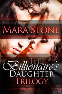 The Billionaire's Daughter: Trilogy Boxed Set