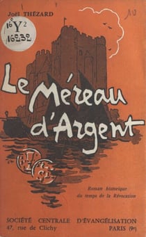 Le méreau d'argent - Roman historique du temps de la Révocation