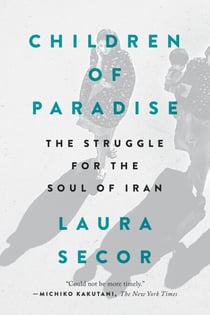 Children of Paradise - The Struggle for the Soul of Iran