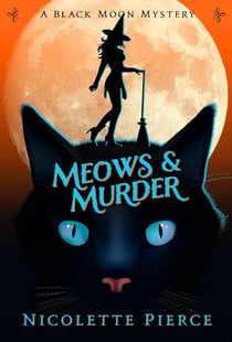 Meows and Murder - A Black Moon Mystery, #3