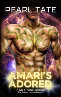 Amari's Adored - A Sci-Fi Alien Romance - The Quasar Lineage, #3