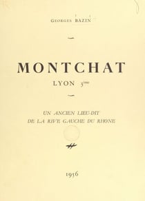 Montchat (Lyon 3e) - Un ancien lieu-dit de la rive gauche du Rhône