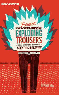 Farmer Buckley's Exploding Trousers - & other events on the way to scientific discovery