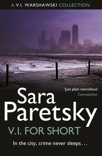 V.I. for Short - A Collection of V.I. Warshawski Stories