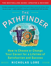 The Pathfinder - How to Choose or Change Your Career for a Lifetime of Satisfaction and Success
