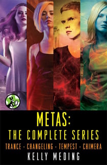 Metas: The Complete Series - Trance, Changeling, Tempest, Chimera