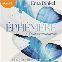 Éphémère, tome 1 - Promesses murmurées