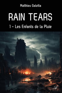 Rain tears, T1 - Les Enfants de la Pluie