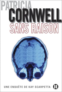 Sans raison - Une enquête de Kay Scarpetta